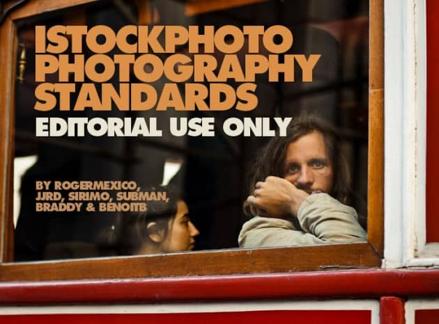 iStockphoto Photography Standards: Editorial Use Only