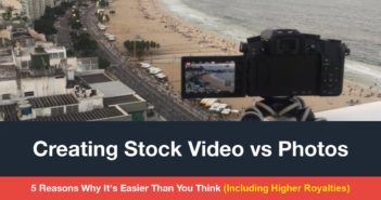 Creating Stock Video vs Photos: 5 Reasons Why It’s Easier Than You Think (Including Higher Royalties) 0